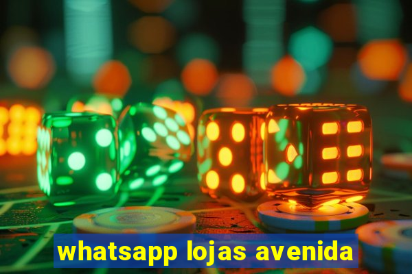 whatsapp lojas avenida